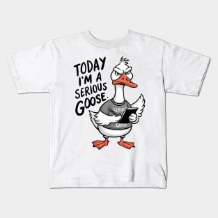 Today I'm A Serious Goose Kids T-Shirt